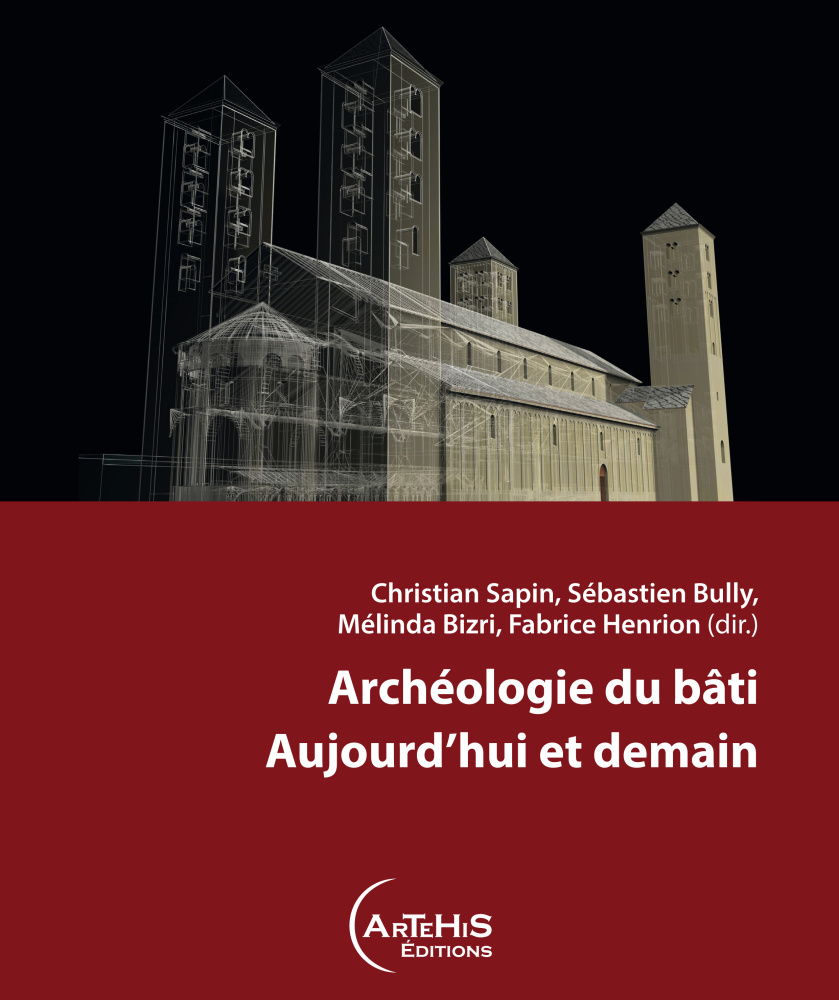 Archéologie du bâti. Aujourd'hui et demain, (actes coll. ABAD, Auxerre, oct. 2019), 2022, 638 p.