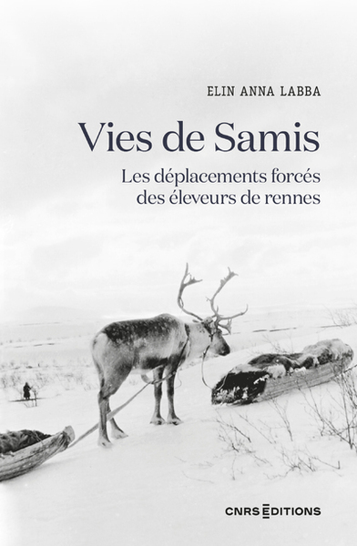 Vies de Samis. Les déplacements forcés des éleveurs de rennes, 2022, 216 p.