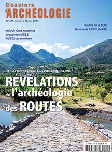 n° 415, Janvier-Février 2023. Révélations de l'archéologie des routes.