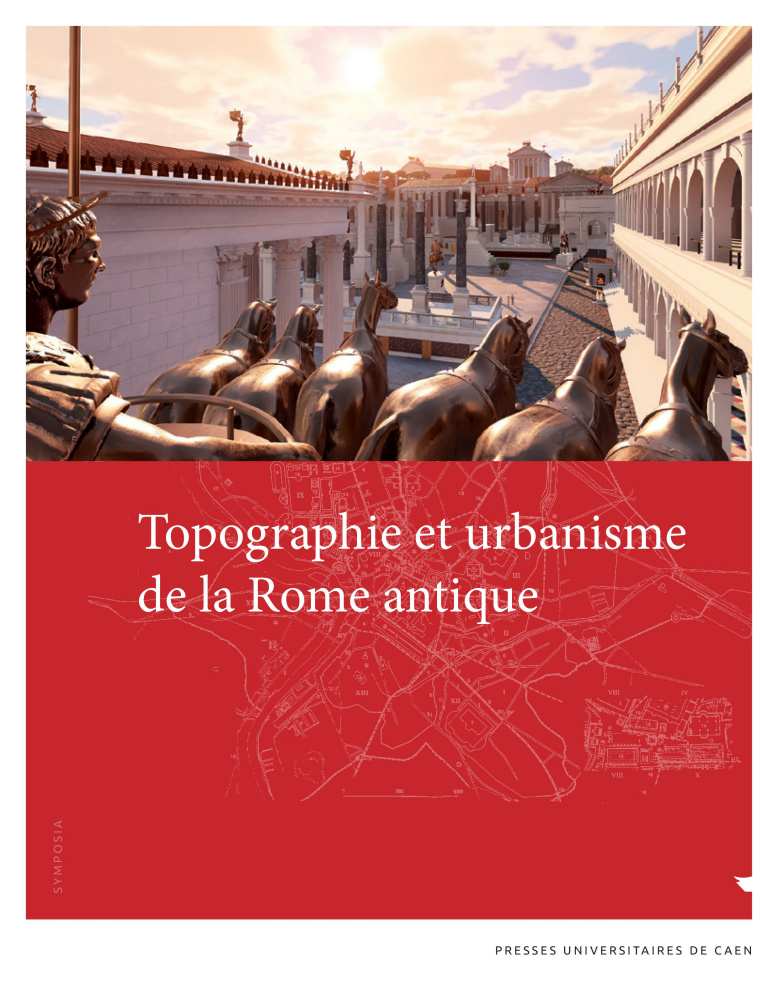 Topographie et urbanisme de la Rome antique, 2022, 488 p.