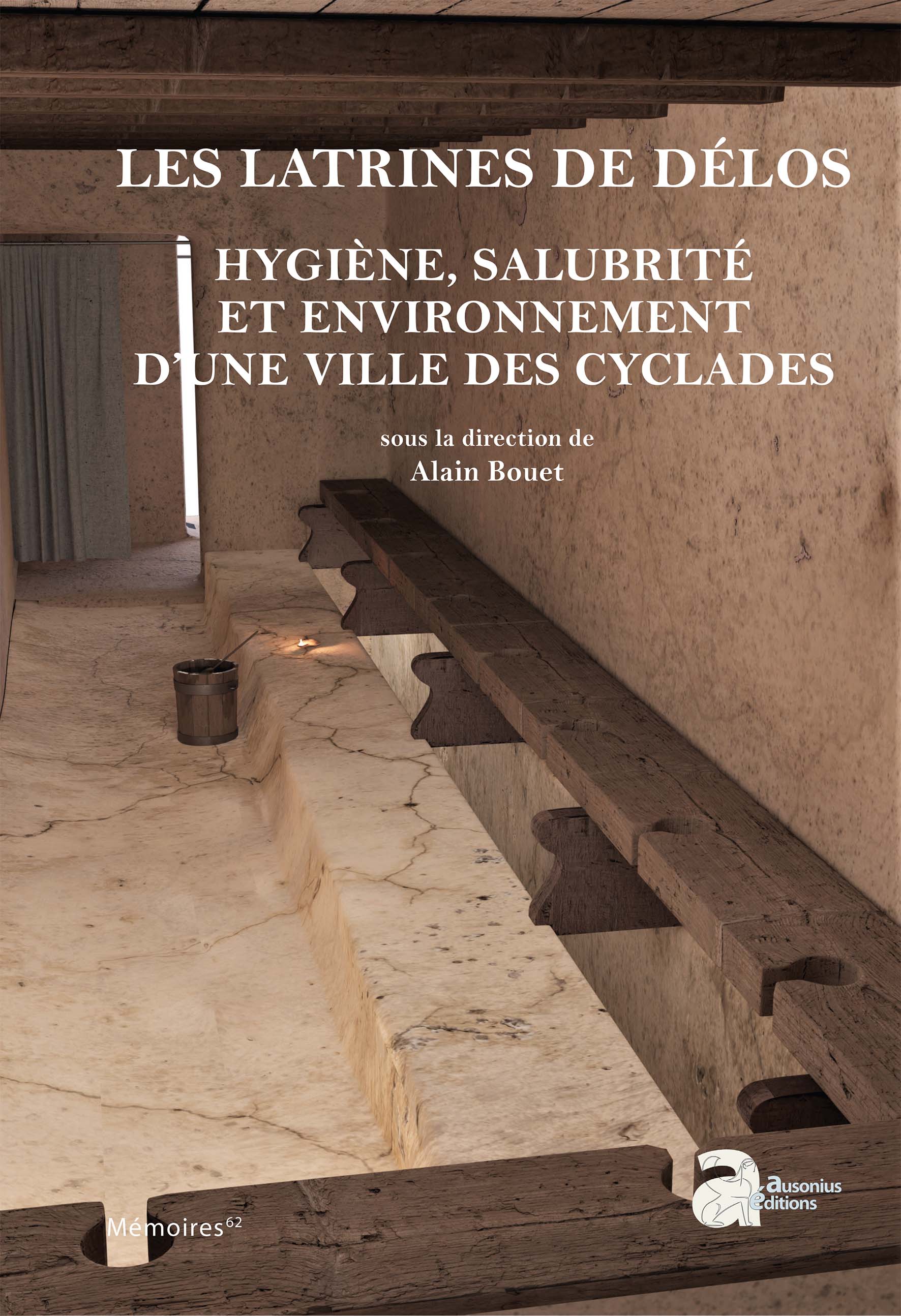 Les latrines de Délos. Hygiène, salubrité et environnement d'une ville des Cyclades, (Mémoire Ausonius 62), 2023, 740 p.