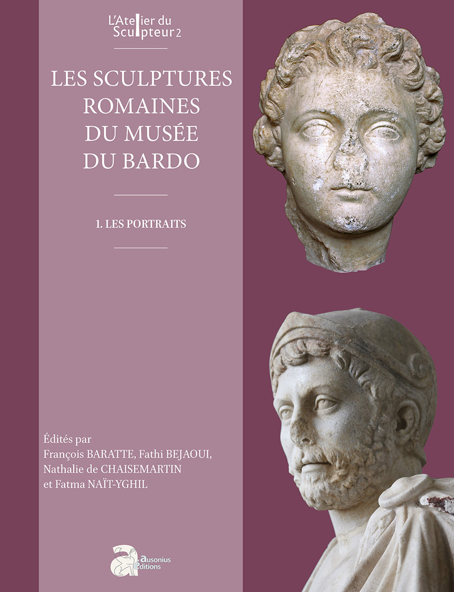 Les sculptures romaines du musée du Bardo I - Les portraits, 2023, 270 p.