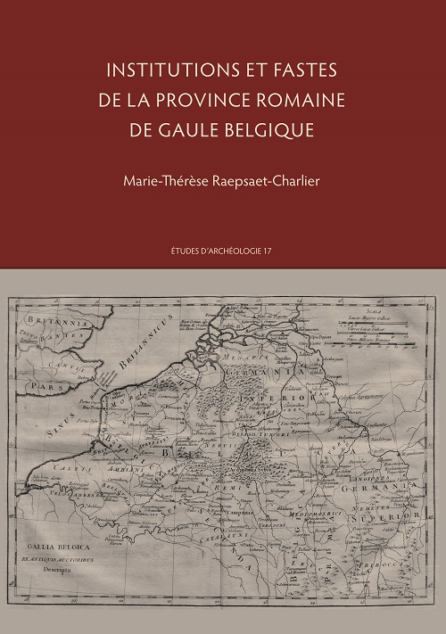 Institutions et fastes de la province romaine de Gaule Belgique, 2021, 218 p.