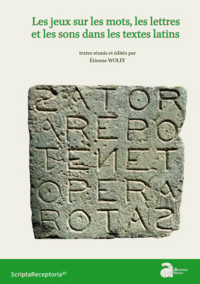 Les jeux sur les mots, les lettres et les sons dans les textes latins, 2023, 460 p.