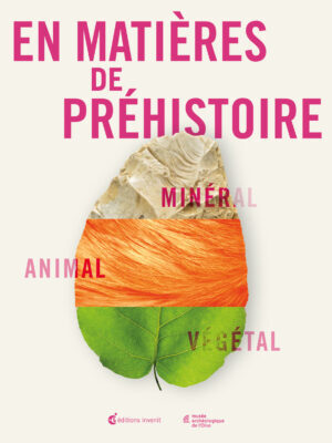 En matières de préhistoire, (cat. expo. Musée archéologique de l'Oise, févr.-nov. 2022), 2023, 64 p.