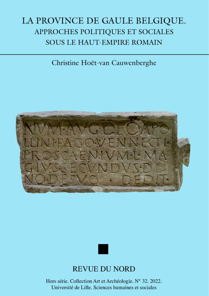 La province de Gaule Belgique. Approches politiques et sociales sous le Haut-Empire romain, (Revue du Nord Hors série Archéologie n°32), 2023, 420 p.