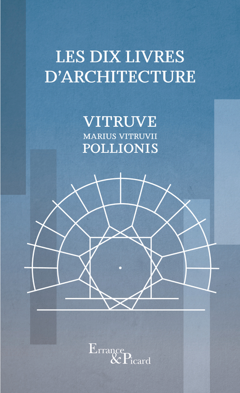 Les Dix Livres d'architecture, 2023, 350 p.