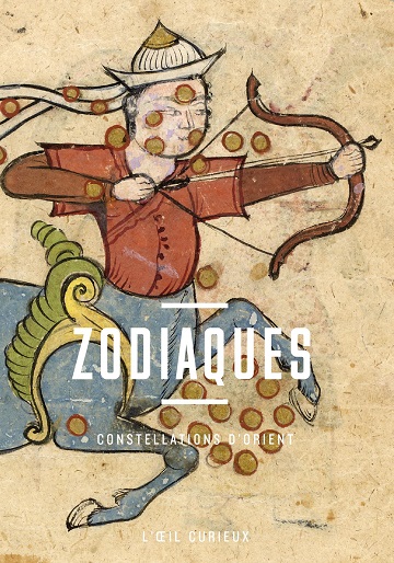 Zodiaques. Constellations d'Orient, (coll. Oeil curieux), 2022, 48 p.