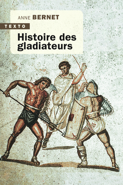 Histoire des gladiateurs, 2023, 386 p. - Poche