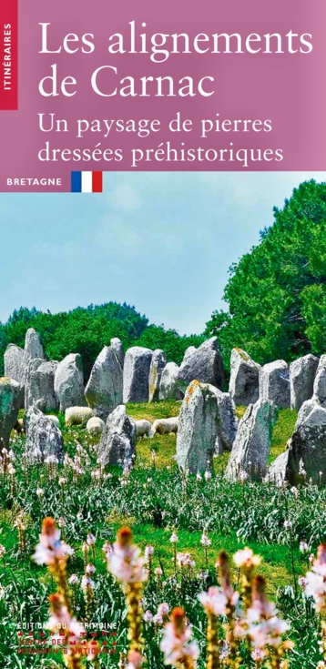Les alignements de Carnac. Un paysage de pierres dressées préhistoriques, (coll. Itinéraires), 2023, 56 p.