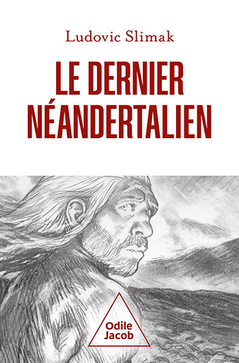 Le dernier Néandertalien, 2023, 304 p.
