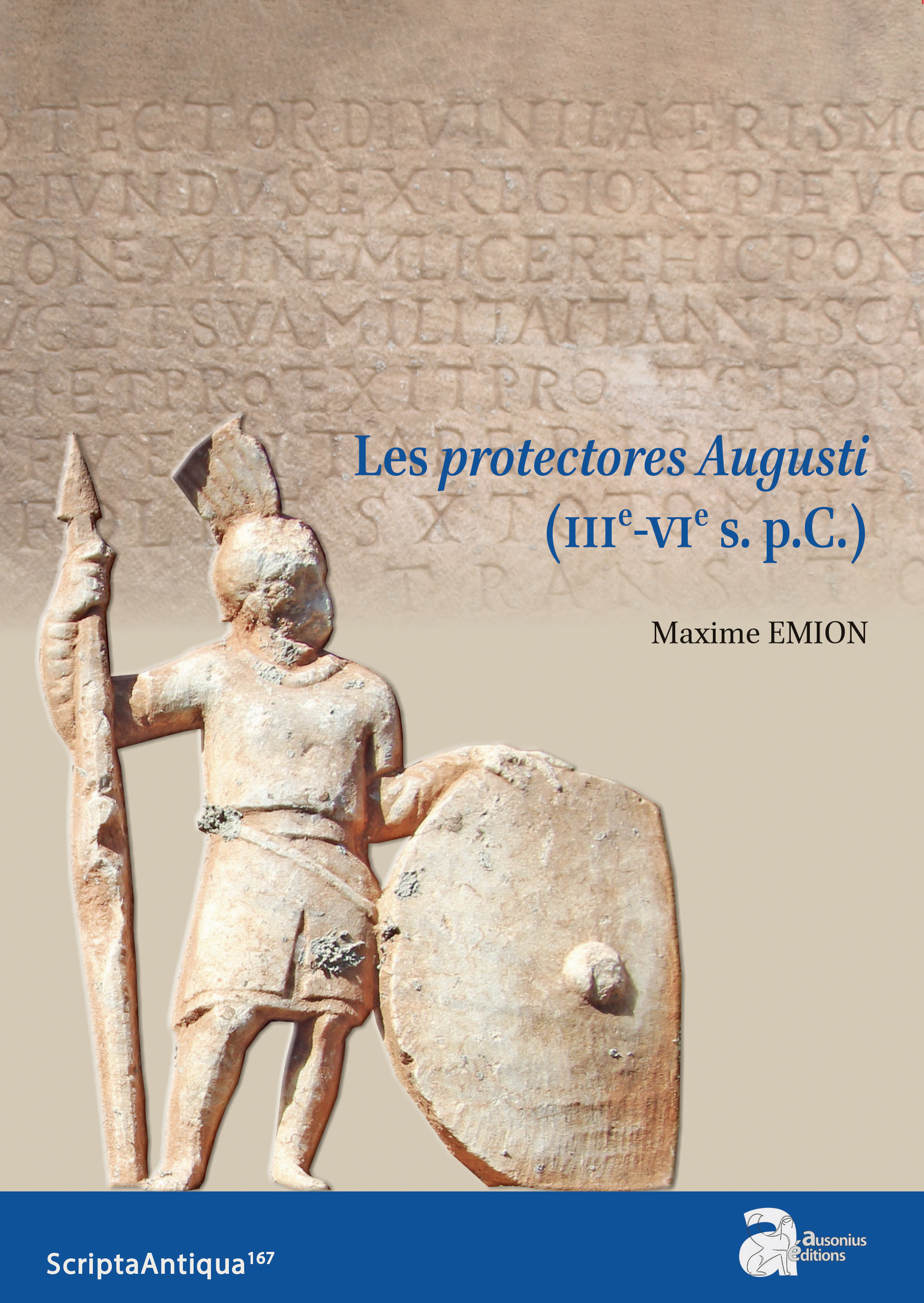 Les protectores Augusti (IIIe-VIe s. p.C.), 2023, 880 p.