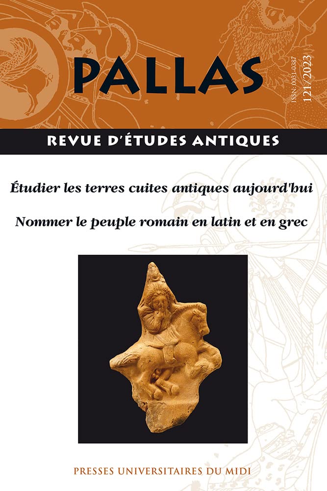 121, 2023. Étudier les terres cuites antiques aujourd'hui / Nommer le peuple romain en latin et en grec