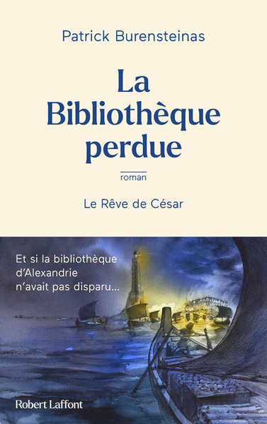 La Bibliothèque perdue. Le Rêve de César, 2023, 384 p. ROMAN