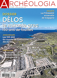 n°622, Juillet-Août 2023. Dossier : Délos, le miracle grec, 150 ans de fouilles.