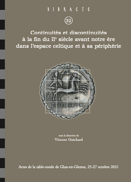 Continuités et discontinuités à la fin du IIe siècle avant notre ère dans l'espace celtique et à sa périphérie, (Actes de la table-ronde de Glux-en-Glenne, 25-27 octobre 2021), (Bibracte 32), 2023, 398 p.