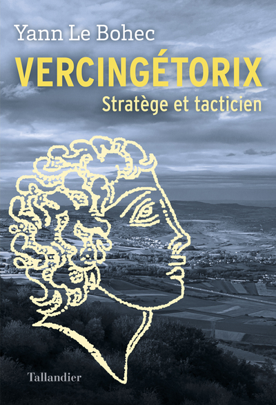 Vercingétorix. Stratège et tacticien, 2023, 320 p.