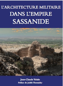 L'architecture militaire dans l'Empire sassanide, 2023, 460 p.