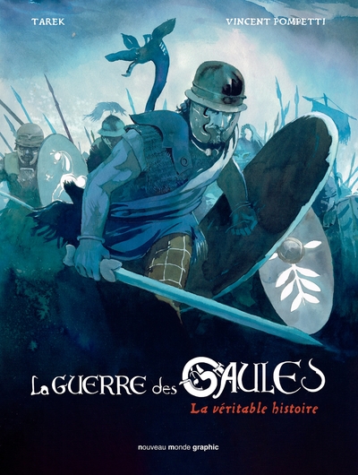 La guerre des Gaules. La véritable histoire, 2023. Bande dessinée