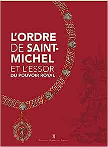 L'ordre de Saint-Michel et l'essor du pouvoir royal, 2023, 181 p.