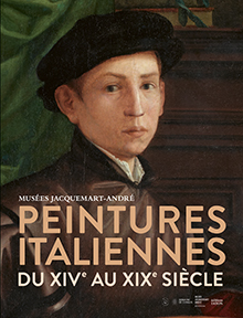 Peintures italiennes du XIVe au XIXe siècle, Musées Jacquemart-André, 2023, 400 p., 230 ill.
