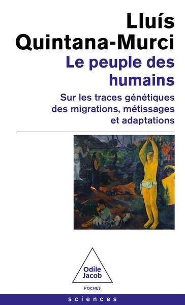 Le Peuple des humains. Sur les traces génétiques des migrations, métissages et adaptations, 2023, 336 p. Poche