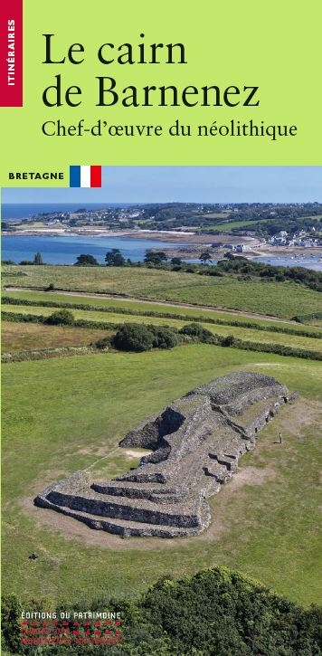 Le cairn de Barnenez. Chef-d'œuvre du néolithique, (Coll. Itinéraires), 2023, 48 p.