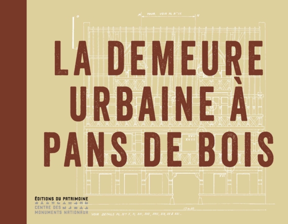 La demeure urbaine à pans de bois, 2023, 408 p.