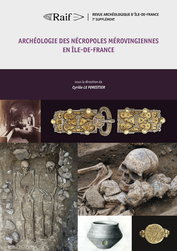 Archéologie des nécropoles mérovingiennes en Île-de-France, (Suppl. RAIF, 7), 2023, 404 p.
