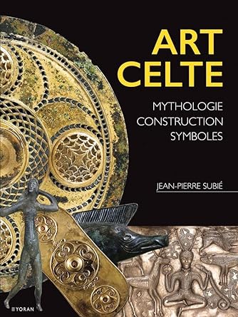 Art celte. Mythologie, construction, symboles, 2023, 224 p.