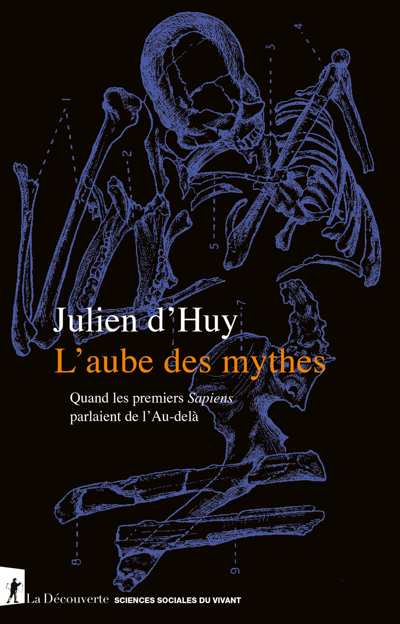 L'aube des mythes. Quand les premiers Sapiens parlaient de l'Au-delà, 2023, 400 p.