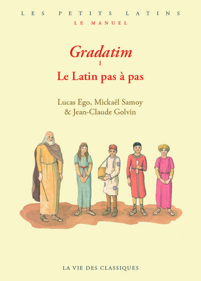 Gradatim I. Le Latin pas à pas, 2023, 232 p.