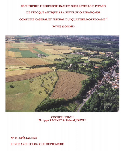 Recherches pluridisciplinaires sur un terroir picard de l'époque antique à la Révolution française. Complexe castral et prioral du 