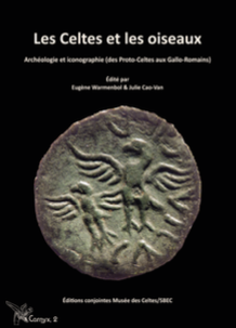 Les Celtes et les Oiseaux. Archéologie et iconographie (des proto-Celtes aux Gallo-Romains), 2023, 170 p.