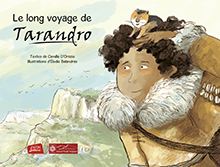 Le long voyage de Tarandro, 2023, 40 p. Livre Jeunesse