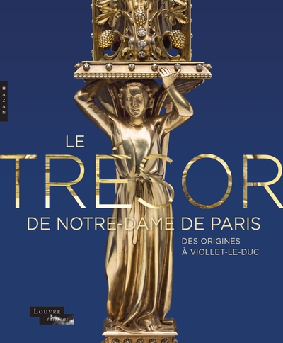 Le trésor de Notre-Dame de Paris des origines à Viollet-le-Duc, (cat. expo. musée du Louvre, oct. 2023 - janv. 2024), 2023, 336 p.