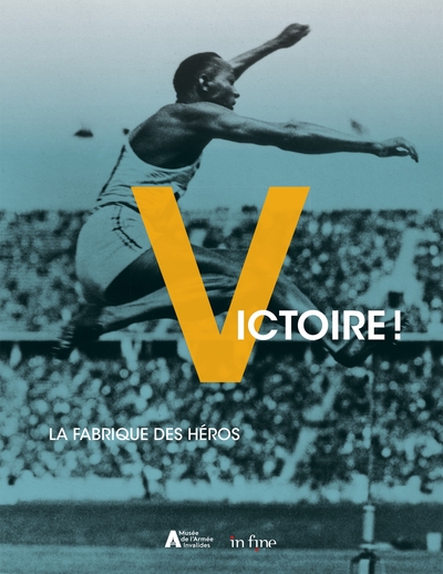Victoire ! La Fabrique des héros, (cat. expo. Musée de l'Armée, oct. 2023 - janv. 2024), 2023, 344 p.