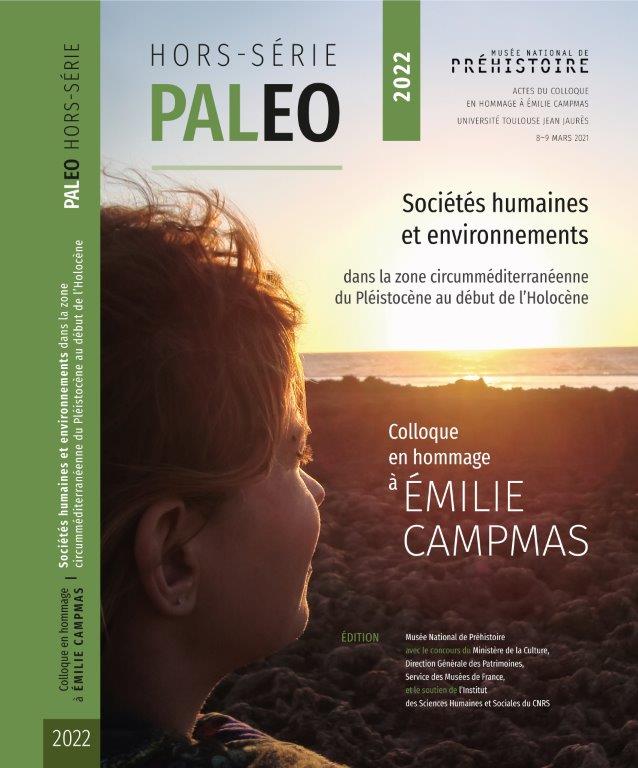 Sociétés humaines et environnements dans la zone circumméditerranéenne du Pléistocène au début de l'Holocène, (actes du colloque en hommage à Emilie Campmas, Université Toulouse Jean Jaurès, mars 2021), Hors-Série Paléo 2022), 2023.