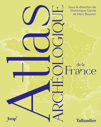 Atlas archéologique de la France, 2023, 336 p.