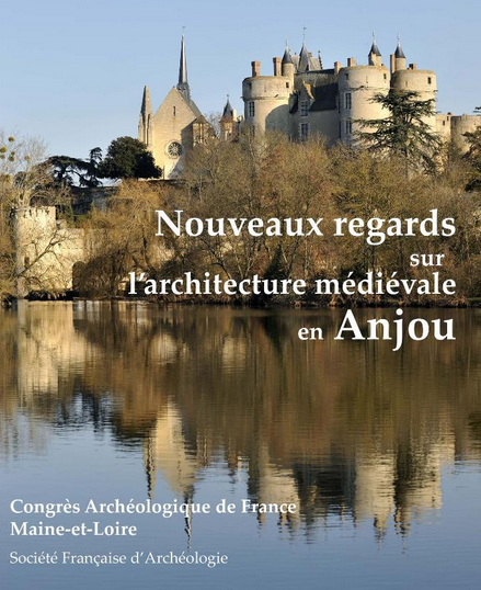 Maine-et-Loire, Nouveaux regards sur l'architecture médiévale en Anjou, 2023.