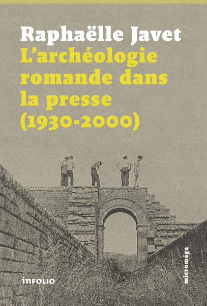 L'archéologie romande dans la presse (1930-2000), 2023 288 p.
