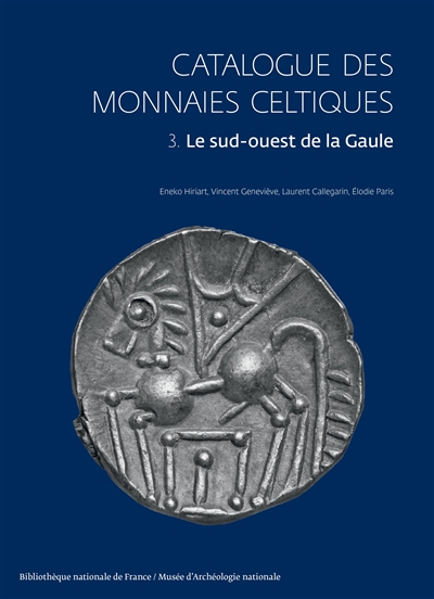 Catalogue des monnaies celtiques 3. Le sud-ouest de la Gaule, 2024, 370 p.