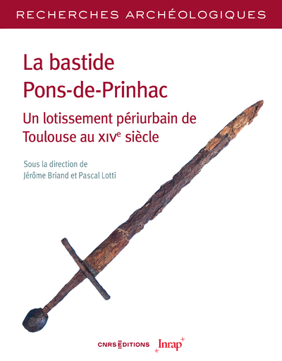 La bastide Pons-de-Prinhac. Un lotissement périurbain de Toulouse au XIVe siècle, 2023, 284 p.