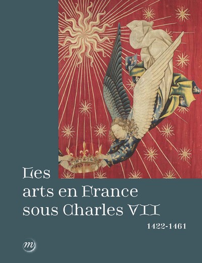 Les arts en France sous Charles VII (1422-1461), (cat. expo. musée de Cluny - musée national du Moyen Âge, mars - juin 2024), 2024, 320 p.
