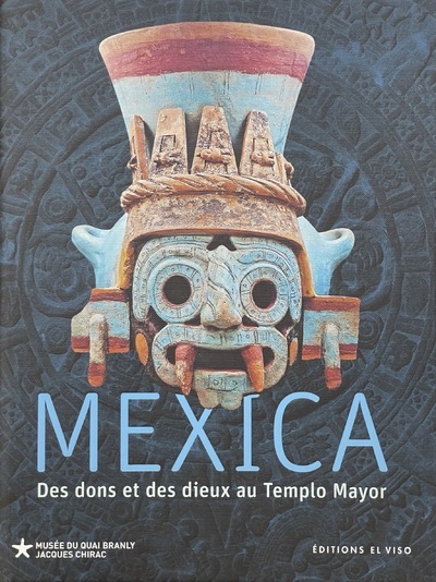 Mexica. Des dons et des dieux au Templo Mayor, (cat. expo. Musée du Quai Branly - Jacques Chirac, avril - sept. 2024), 2024, 254 p.