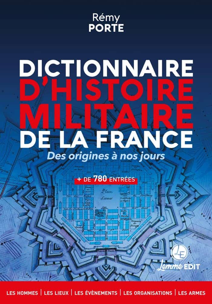 Dictionnaire d'histoire militaire de la France. Des origines à nos jours, 2024, 362 p. 