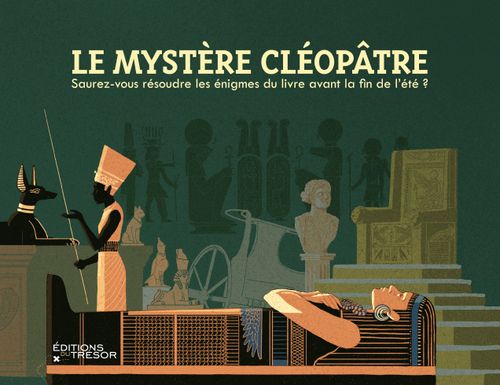 Le mystère Cléopâtre. Saurez-vous résoudre les énigmes du livre avant la fin de l'été ?, 2024, 32 p.