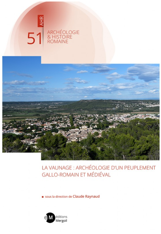 La Vaunage : archéologie d'un peuplement gallo-romain et médiéval, 2024, 340 p.
