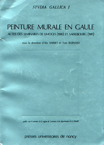 ÉPUISÉ - Peinture murale en Gaule. (Actes des séminaires de Limoges 1980 et Sarrebourg 1981), 1986, 148 p., XVI pl.