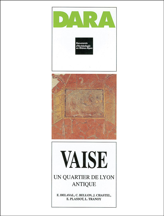 Vaise, un quartier de Lyon antique (DARA 11), 1995, 292 p., 230 ill.